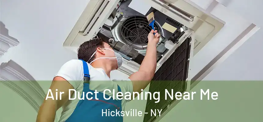  Air Duct Cleaning Near Me Hicksville - NY