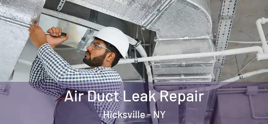 Air Duct Leak Repair Hicksville - NY
