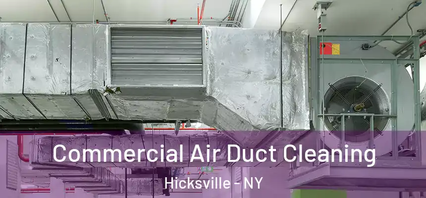 Commercial Air Duct Cleaning Hicksville - NY