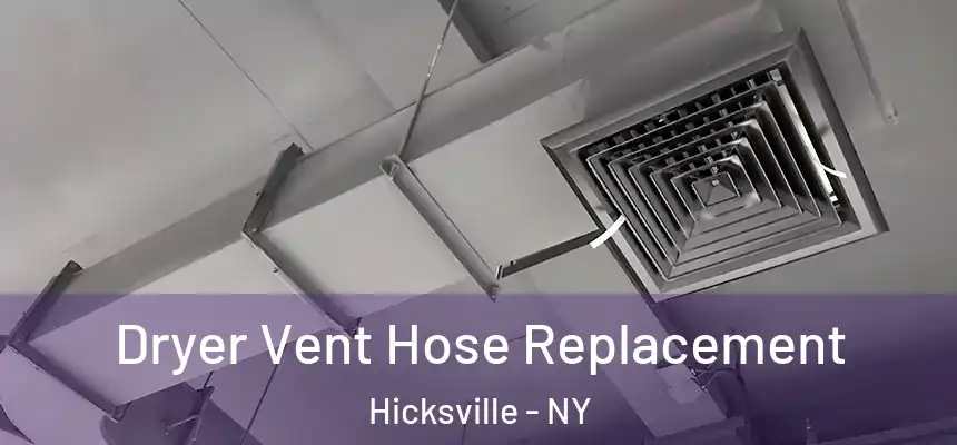 Dryer Vent Hose Replacement Hicksville - NY