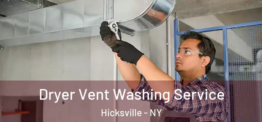 Dryer Vent Washing Service Hicksville - NY