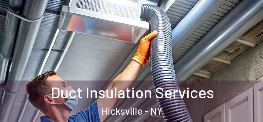  Duct Insulation Services Hicksville - NY