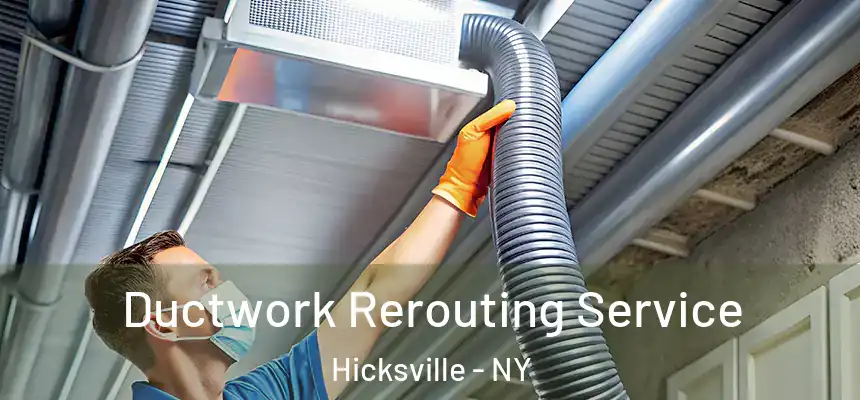  Ductwork Rerouting Service Hicksville - NY