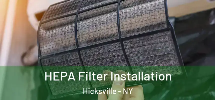  HEPA Filter Installation Hicksville - NY