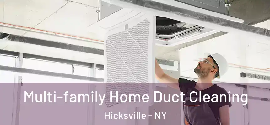 Multi-family Home Duct Cleaning Hicksville - NY