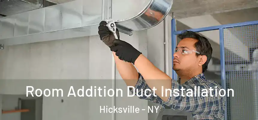  Room Addition Duct Installation Hicksville - NY