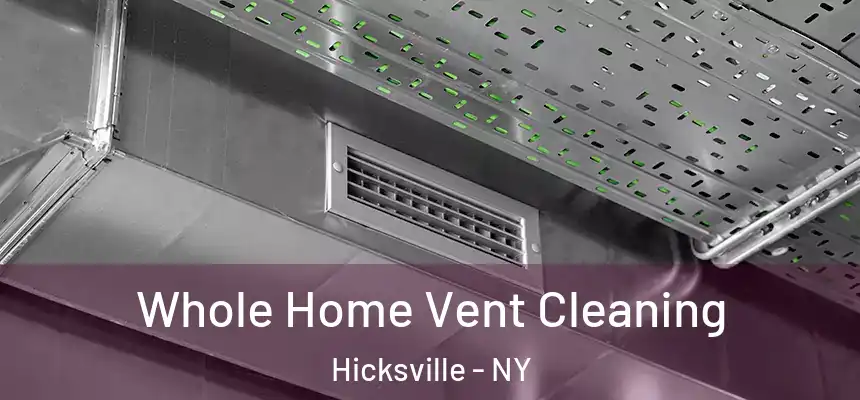  Whole Home Vent Cleaning Hicksville - NY